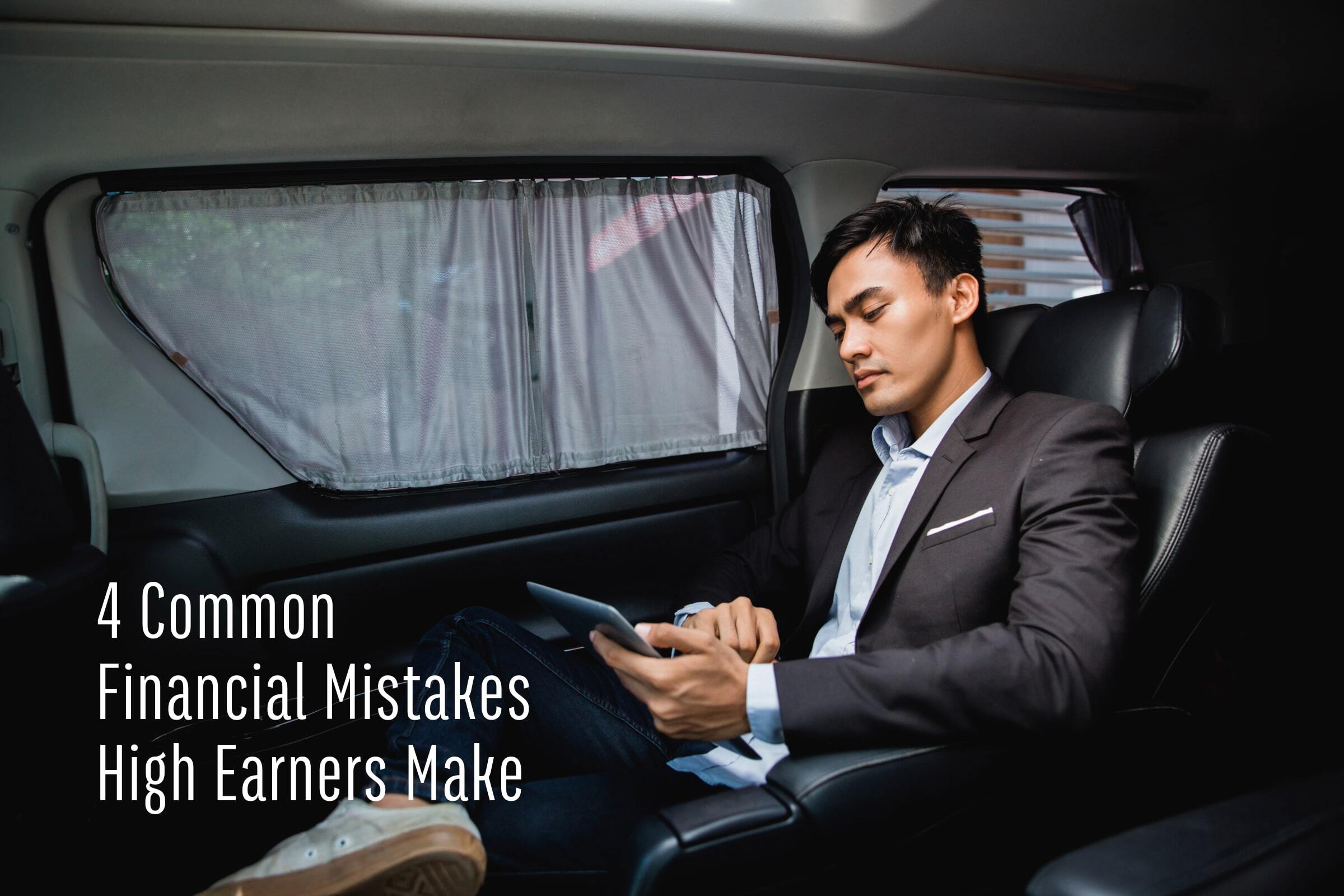 4 Common Mistakes High Earners Make